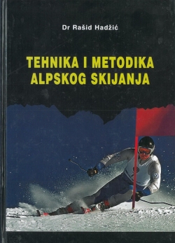 TEHNIKA I METODIKA ALPSKOG SKIJANJA Rasid Hadzic